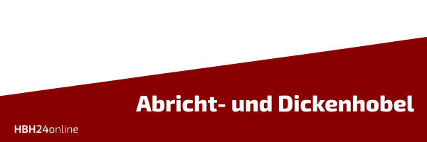 Abricht- und Dickenhobel